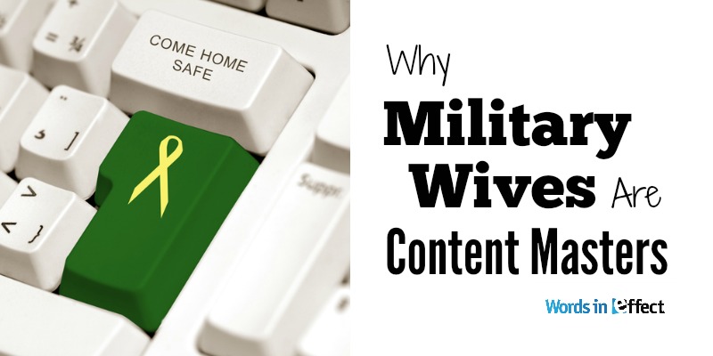 Why Military Wives Are Content Masters (and What You Can Learn From Them)